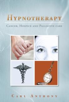 Hypnotherapy : Cancer, Hospice and Palliative Care