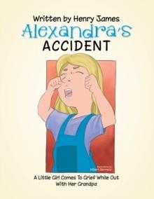 Alexandra's Accident : A Little Girl Comes to Grief While out with Her Pa