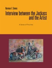 Interview Between the Jackass and the Artist : A Series of Fine Arts