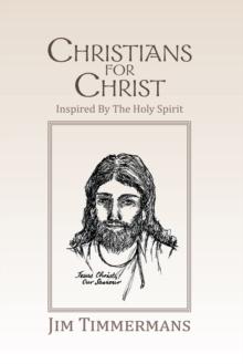 Christians  for  Christ : Inspired  by  the  Holy  Spirit