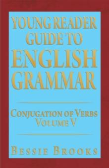 Young Reader Guide to English Grammar : Conjugation of Verbs