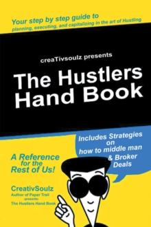 The Hustlers Hand Book : A Reference for the Rest of Us!