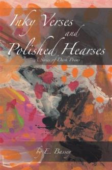 Inky Verses and Polished Hearses : A Series of Dark Poems