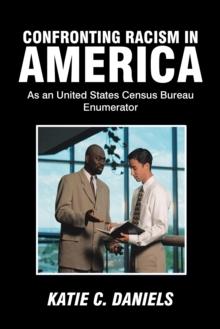 Confronting Racism in America : As an United States Census Bureau Enumerator