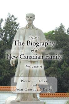 The Biography of a New Canadian Family Volume 4 : Volume 4