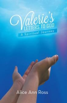 Valerie's Letters to God : A Spiritual Journey