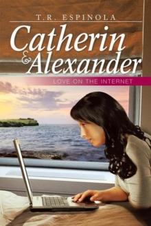 Catherin & Alexander Love on the Internet : Love on the Internet