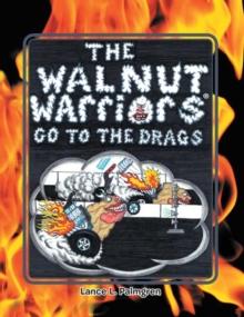 The Walnut Warriors(R) (Go to the Drags) : Go to the Drags