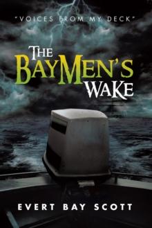 The Baymen's Wake : "Voices from My Deck"