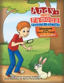 Andy, the Famous Puzzle-Solver : Adventures in the Land of the Grapes