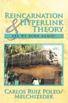 Reincarnation & Hyperlink Theory : Are We Born Again?