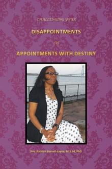 Challenging Your Disappointments : As Appointments with Destiny