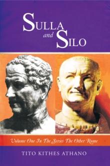 Sulla and Silo : Volume One in the Series the Other Rome