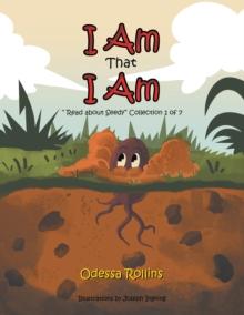 I Am That I Am : Said the Little Seed