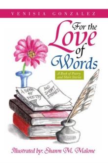 For the Love of Words : A Book of Poetry and Short Stories