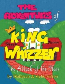 The Adventures of King Whizzer : In the Attack of the Fleas