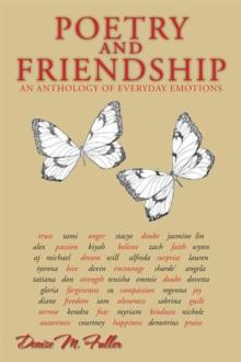 Poetry and Friendship : An Anthology of Everyday Emotions