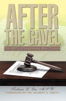 After the Gavel : The Abc's of Happiness After Divorce