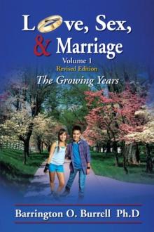 Love, Sex, & Marriage Volume 1 : The Growing Years