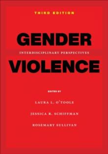 Gender Violence, 3rd Edition : Interdisciplinary Perspectives