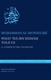 What ?Isa ibn Hisham Told Us : or, A Period of Time, Volume One