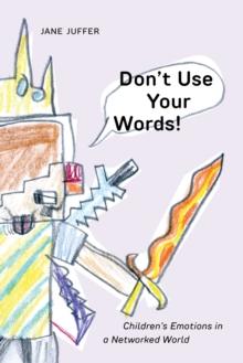 Don't Use Your Words! : Children's Emotions in a Networked World