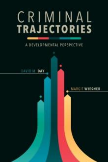 Criminal Trajectories : A Developmental Perspective