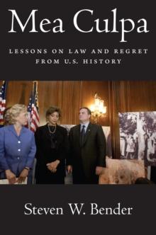 Mea Culpa : Lessons on Law and Regret from U.S. History