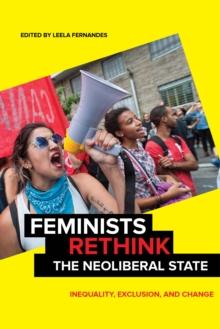 Feminists Rethink the Neoliberal State : Inequality, Exclusion, and Change