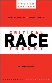 Critical Race Theory, Fourth Edition : An Introduction