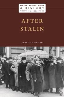 Jews in the Soviet Union: A History : After Stalin, 1953-1967, Volume 5