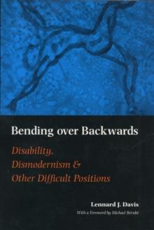 Bending Over Backwards : Essays on Disability and the Body