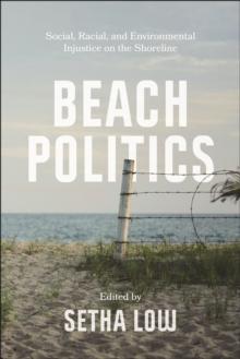 Beach Politics : Social, Racial, and Environmental Injustice on the Shoreline