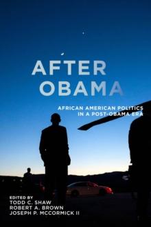 After Obama : African American Politics in a Post-Obama Era