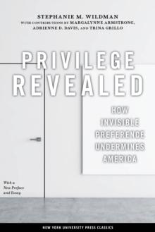 Privilege Revealed : How Invisible Preference Undermines America