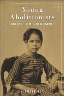 Young Abolitionists : Children of the Antislavery Movement