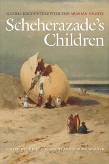 Scheherazade's Children : Global Encounters with the Arabian Nights