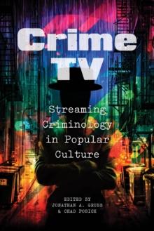 Crime TV : Streaming Criminology in Popular Culture