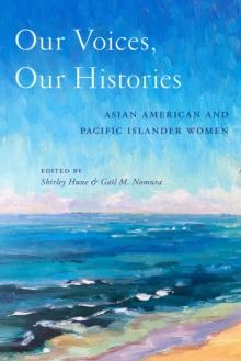 Our Voices, Our Histories : Asian American and Pacific Islander Women