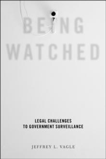 Being Watched : Legal Challenges to Government Surveillance