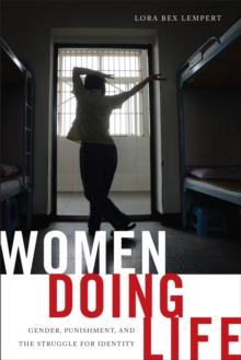 Women Doing Life : Gender, Punishment and the Struggle for Identity