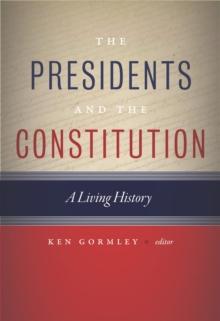 The Presidents and the Constitution : A Living History