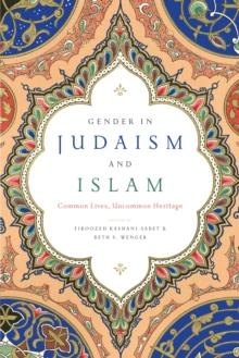 Gender in Judaism and Islam : Common Lives, Uncommon Heritage