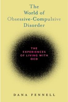 The World of Obsessive-Compulsive Disorder : The Experiences of Living with OCD