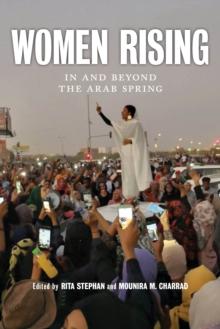 Women Rising : In and Beyond the Arab Spring