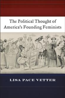 The Political Thought of America's Founding Feminists