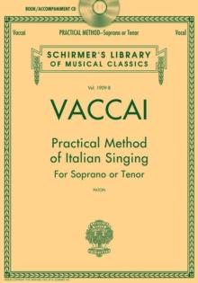 Practical Method of Italian Singing : For Soprano or Tenor