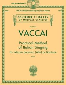 Practical Method of Italian Singing : For Mezzo Soprano (Alto) or Baritone