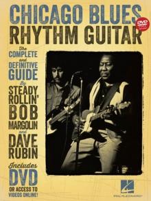 Chicago Blues Rhythm Guitar : The Complete and Definitive Guide