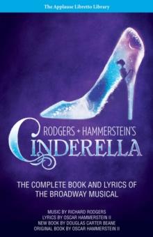 Rodgers + Hammerstein's Cinderella : The Complete Book and Lyrics of the Broadway Musical The Applause Libretto Library